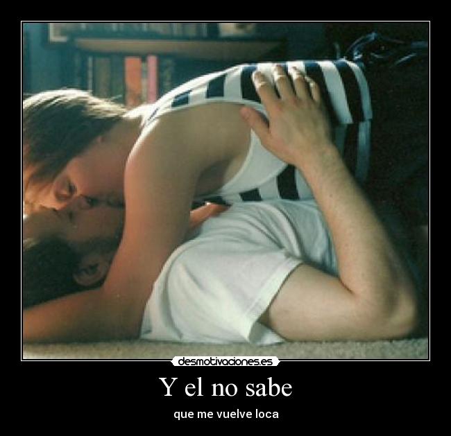 Y el no sabe - 