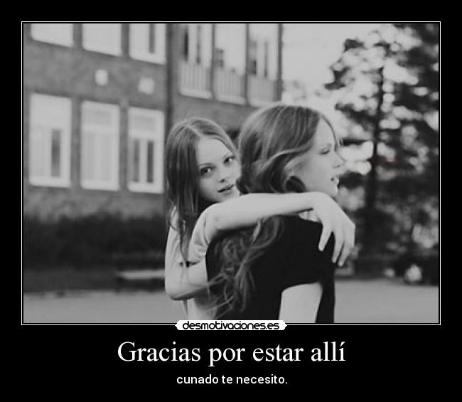 Gracias por estar allí -