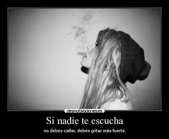 Si nadie te escucha -