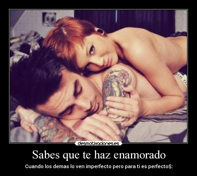 Sabes que te haz enamorado -