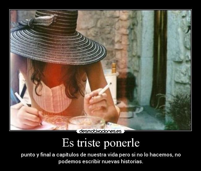 Es triste ponerle -