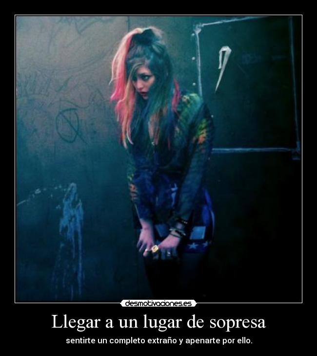 Llegar a un lugar de sopresa -