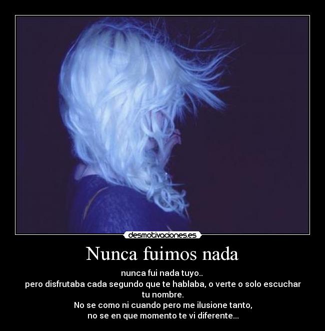 Nunca fuimos nada -