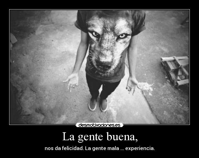 La gente buena, - 
