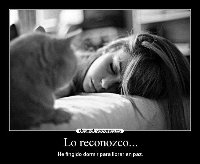 Lo reconozco... -