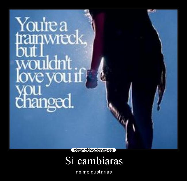 Si cambiaras - 