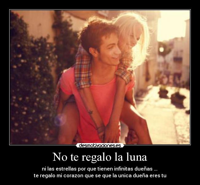 No te regalo la luna -