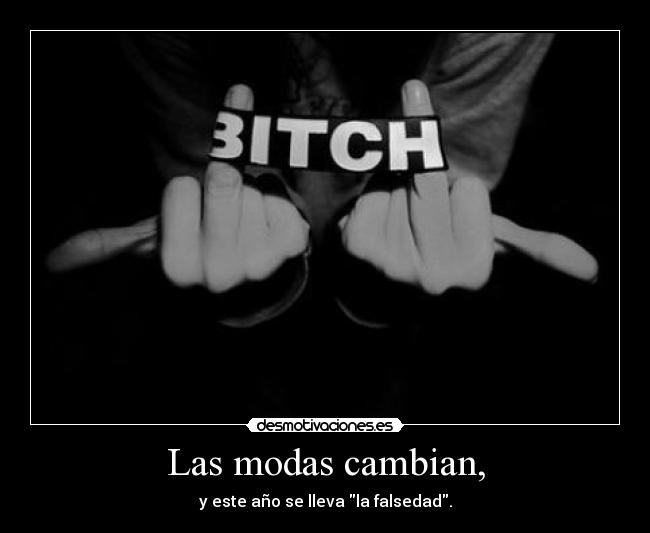 Las modas cambian, - y este año se lleva la falsedad.