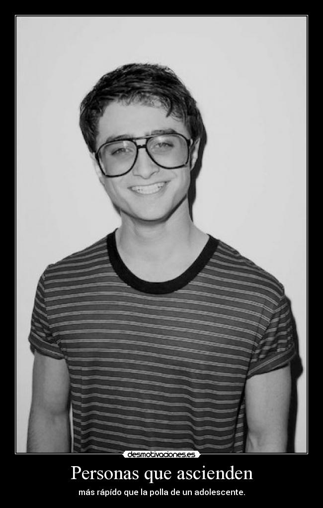 Personas que ascienden - más rápído que la polla de un adolescente.