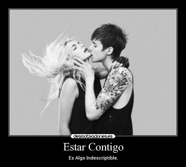 Estar Contigo - Es Algo Indescriptible.