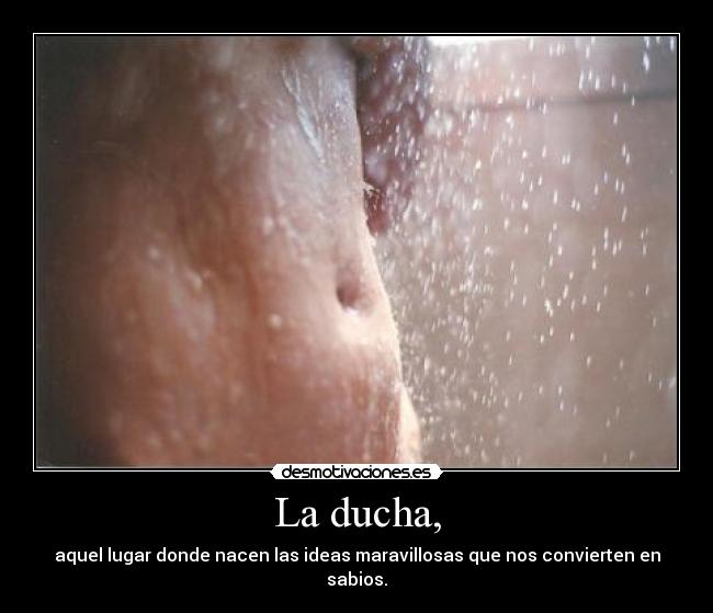 La ducha, -
