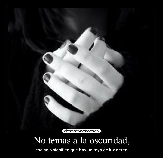 No temas a la oscuridad, - 