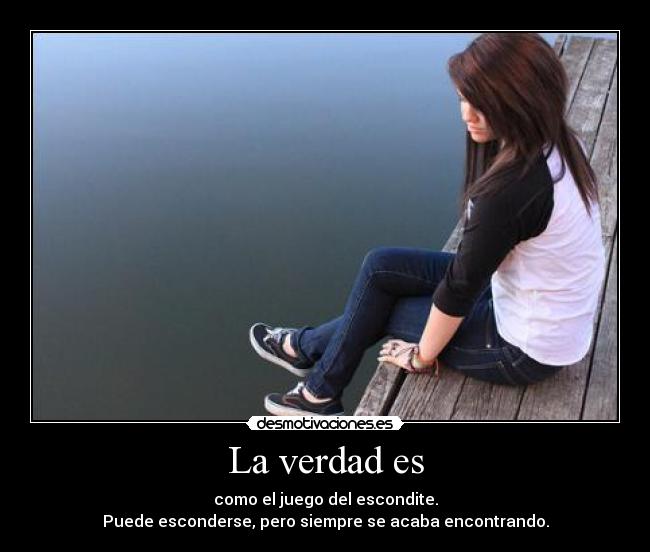 La verdad es -