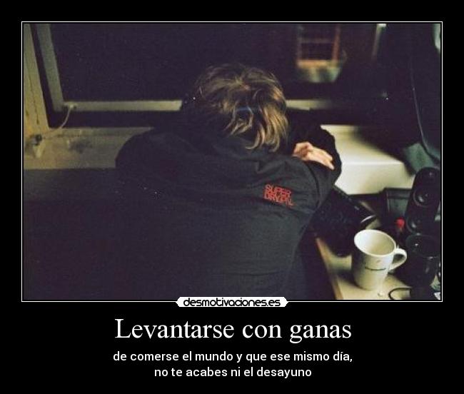Levantarse con ganas -