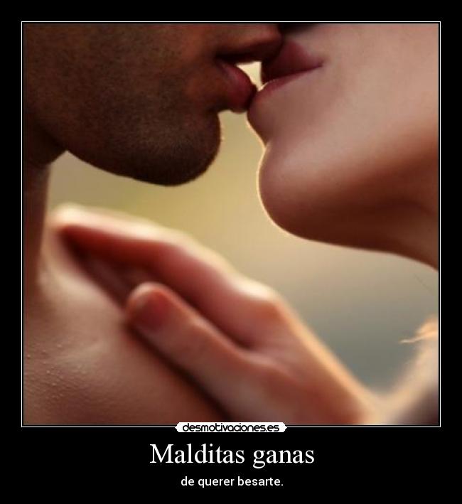 Malditas ganas -