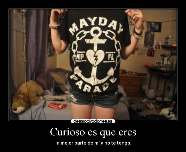 Curioso es que eres -