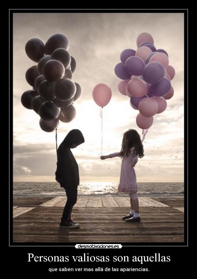 Personas valiosas son aquellas -