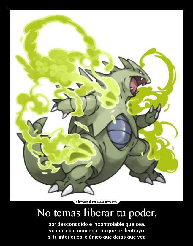 carteles chosen tyranitar temas liberar poder desconocido incontrolable conseguiras destruya interior desmotivaciones