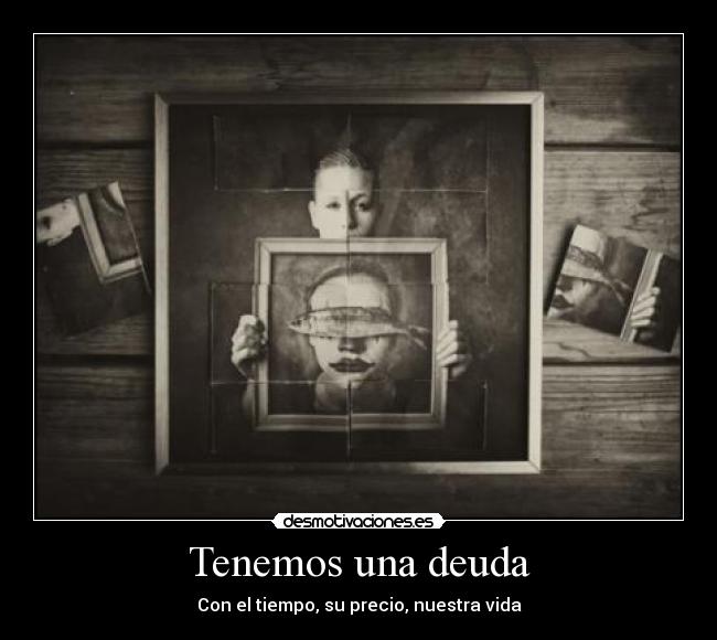 Tenemos una deuda -