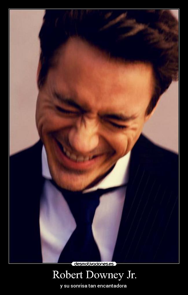 Robert Downey Jr. - y su sonrisa tan encantadora 