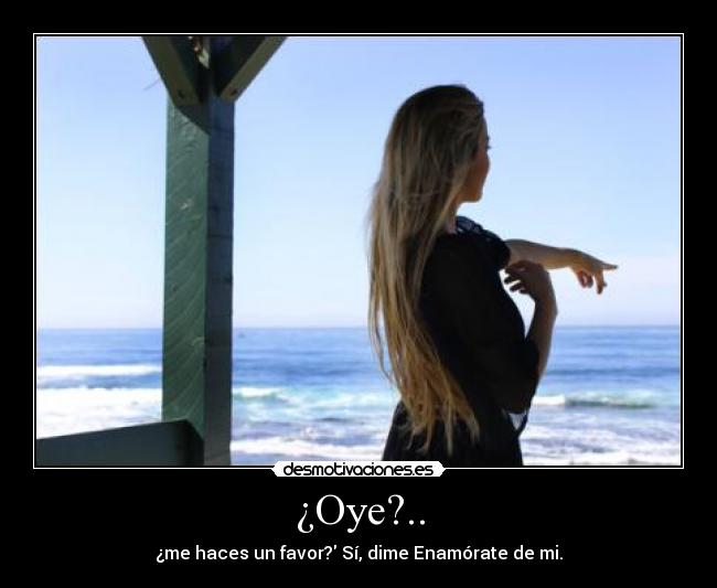 ¿Oye?.. -