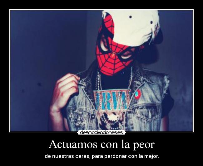 Actuamos con la peor - 