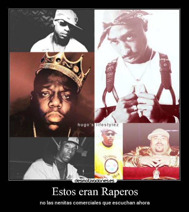 Estos eran Raperos - no las nenitas comerciales que escuchan ahora
