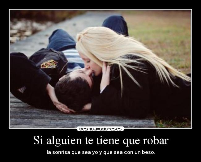 Si alguien te tiene que robar - 