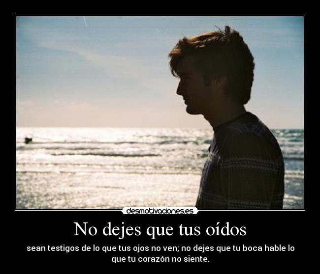 No dejes que tus oídos - 