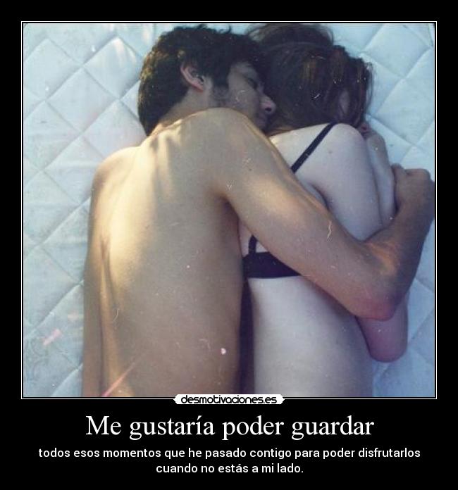 Me gustaría poder guardar - 