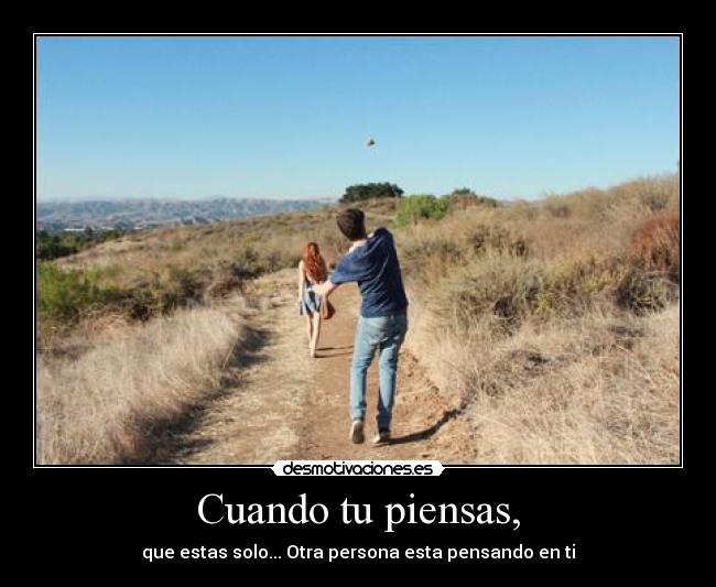 Cuando tu piensas, - 