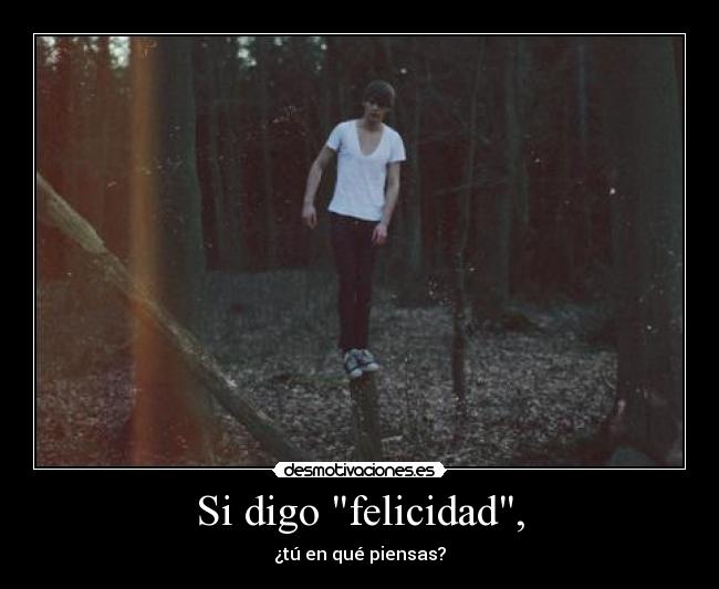 Si digo felicidad, - 