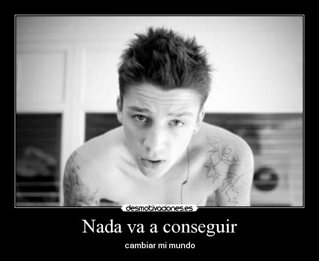 Nada va a conseguir - 