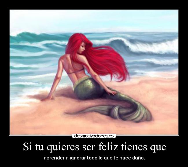 Si tu quieres ser feliz tienes que -