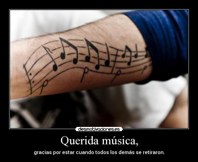 Querida música, - gracias por estar cuando todos los demás se retiraron.