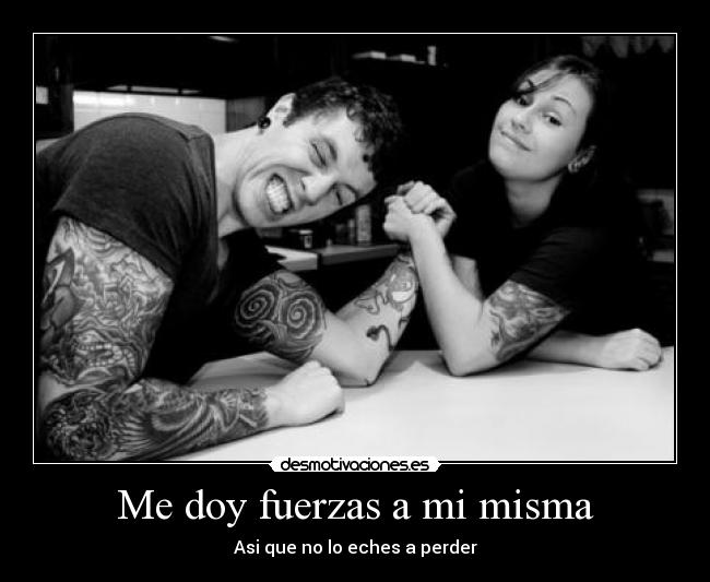 Me doy fuerzas a mi misma - 