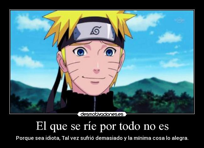 El que se ríe por todo no es -
