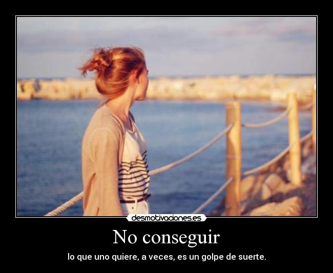 No conseguir -