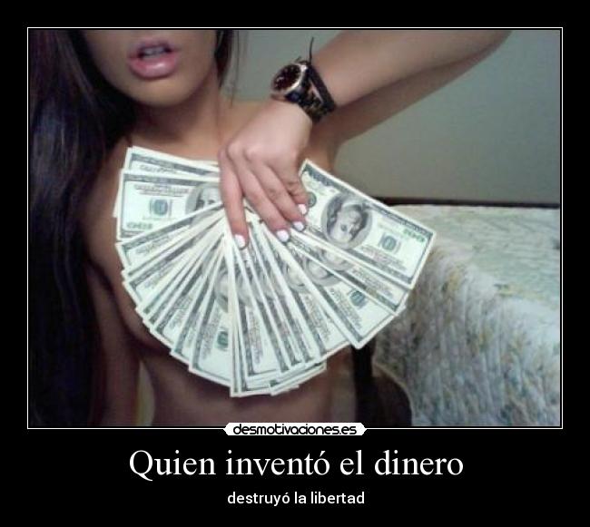 Quien inventó el dinero - destruyó la libertad
