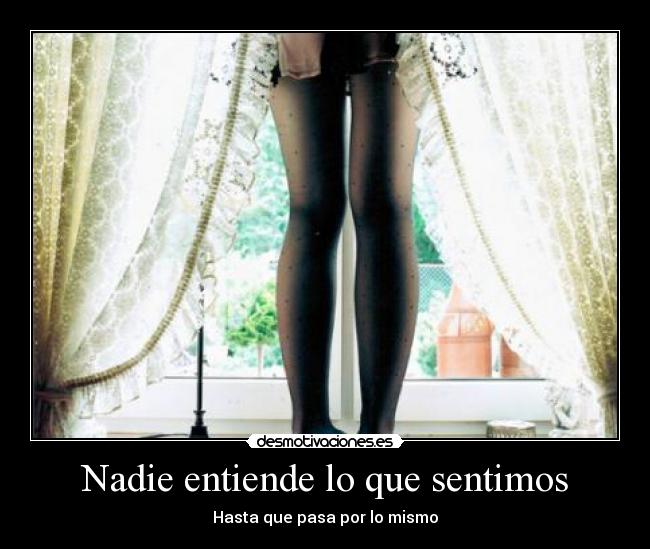 Nadie entiende lo que sentimos -