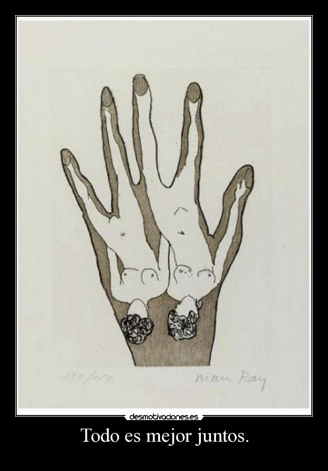 Todo es mejor juntos. -