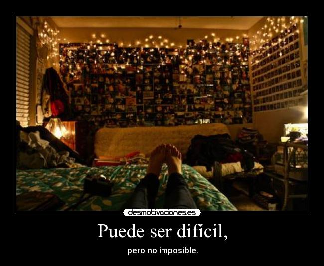 Puede ser difícil, -