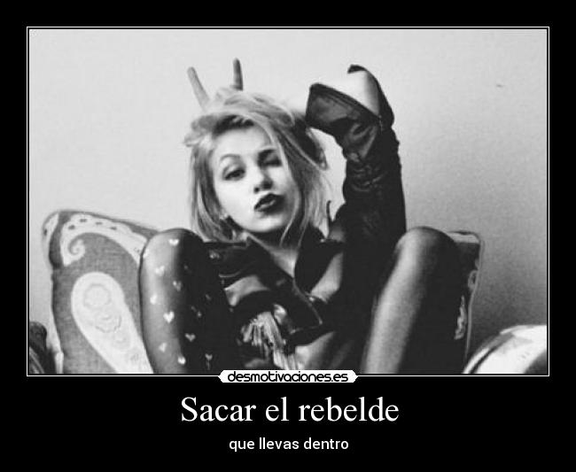 Sacar el rebelde -