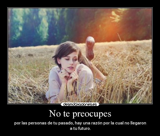 No te preocupes -