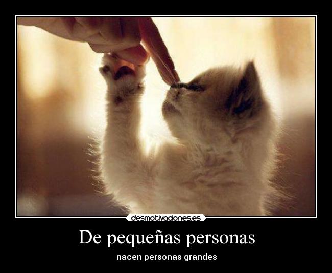 De pequeñas personas - nacen personas grandes