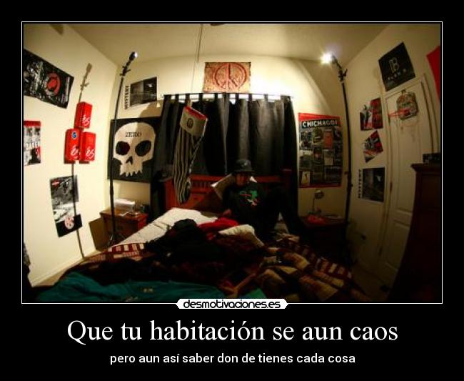 Que tu habitación se aun caos - 