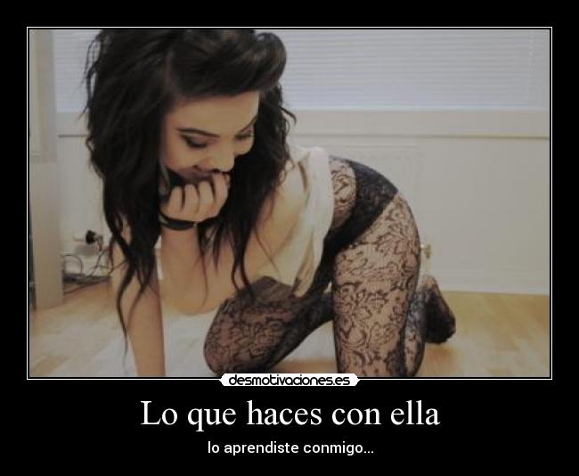 Lo que haces con ella - 