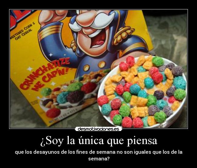 ¿Soy la única que piensa - que los desayunos de los fines de semana no son iguales que los de la semana?