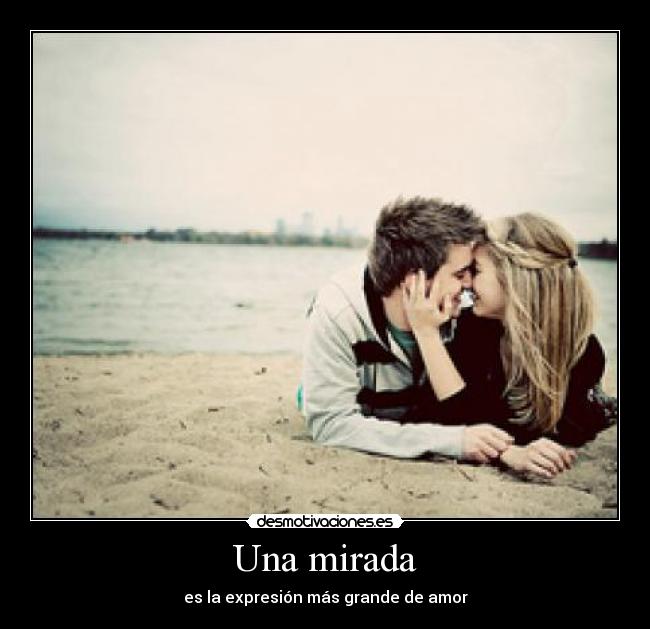 Una mirada - es la expresión más grande de amor