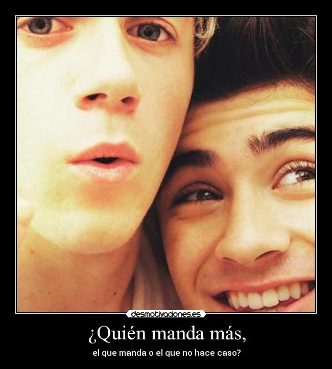 ¿Quién manda más, - el que manda o el que no hace caso?